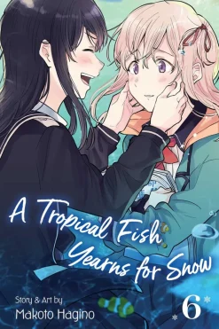 A Tropical Fish Yearns for Snow Manga Volume 6