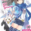 BOFURI: I Don't Want to Get Hurt, so I'll Max Out My Defense. Novel Volume 10