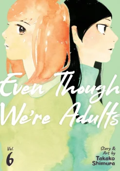 Even Though We're Adults Manga Volume 6