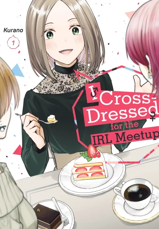 I Cross-Dressed for the IRL Meetup Manga Volume 1