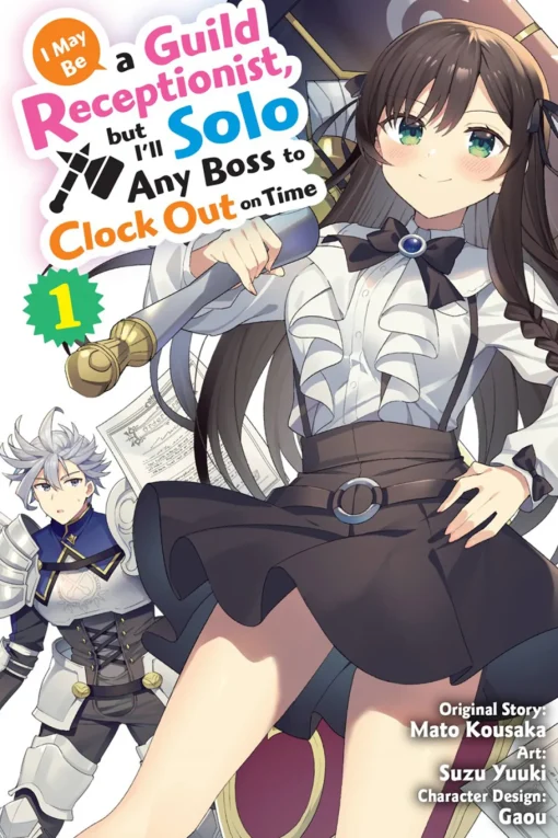 I May Be a Guild Receptionist, but I'll Solo Any Boss to Clock Out on Time Manga Volume 1