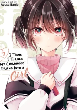 I Think I Turned My Childhood Friend Into a Girl Manga Volume 7