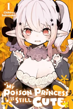 My Poison Princess Is Still Cute Manga Volume 1