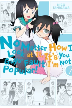 No Matter How I Look at It, It's You Guys' Fault I'm Not Popular! Manga Volume 7