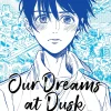 Our Dreams at Dusk: Shimanami Tasogare Manga Volume 1