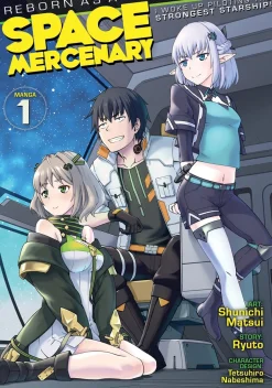 Reborn as a Space Mercenary: I Woke Up Piloting the Strongest Starship! Manga Volume 1