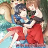 So You Want to Live the Slow Life? A Guide to Life in the Beastly Wilds Novel Volume 3