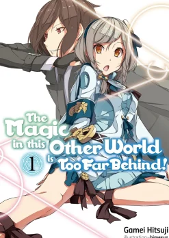 The Magic in this Other World is Too Far Behind! Novel Volume 1