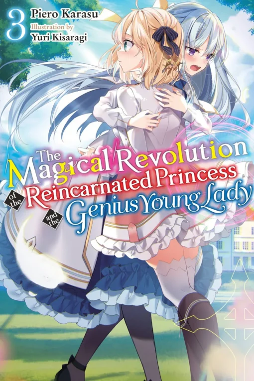 The Magical Revolution of the Reincarnated Princess and the Genius Young Lady Novel Volume 3